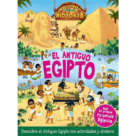 El Antiguo Egipto. Jugando Con La Historia