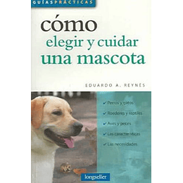 Como Elegir Y Cuidar Una Mascota