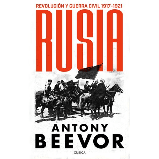 Rusia: Revolucion Y Guerra Civil 1917-1921