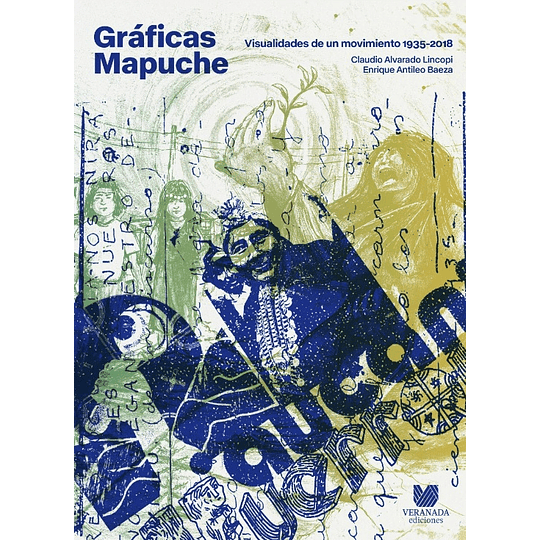 Graficas Mapuche - Visualidades De Un Movimiento 1935-2018
