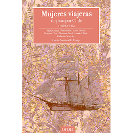 Mujeres Viajeras De Paso Por Chile 1822-1915