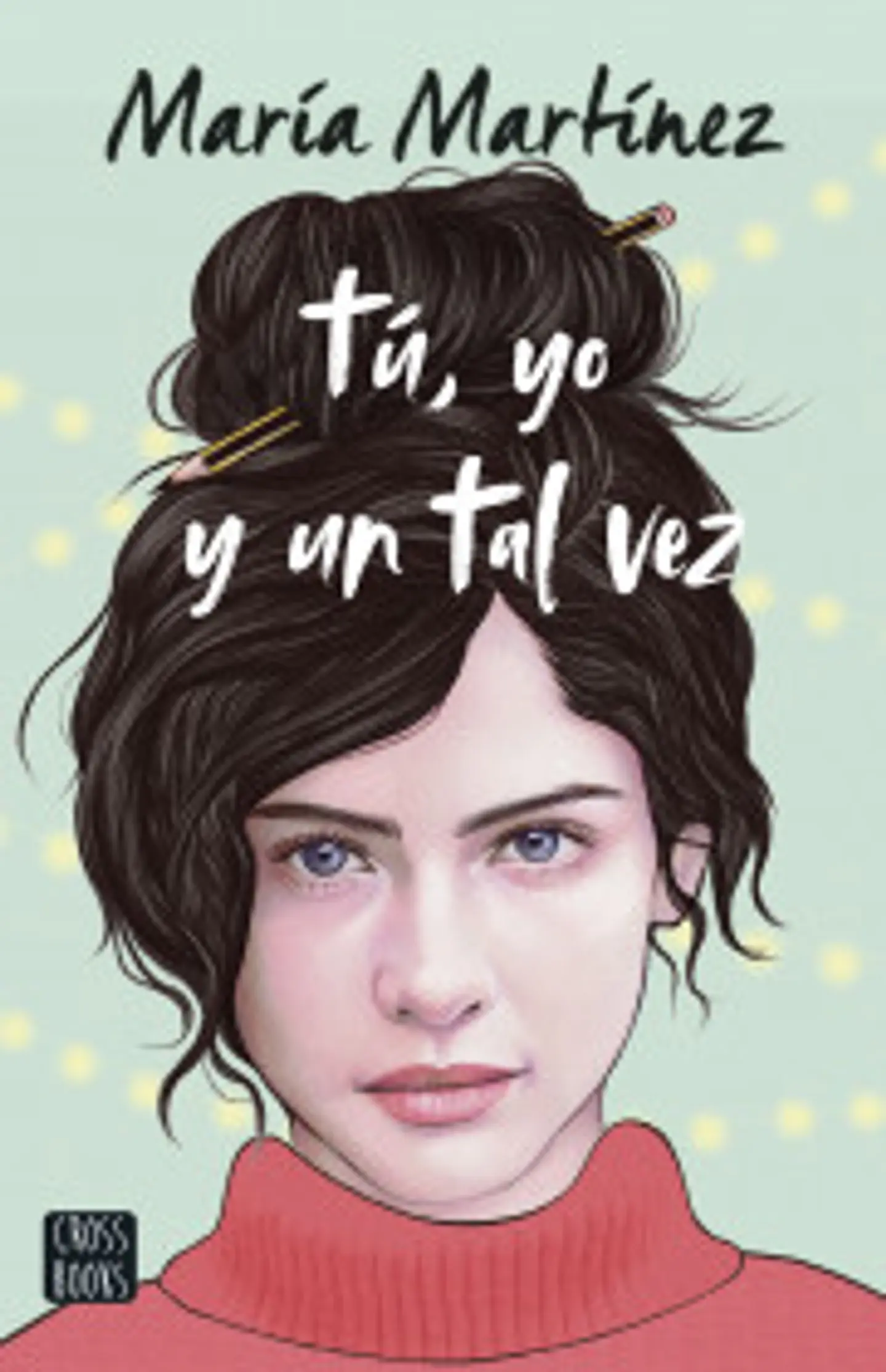 Bilogia Tu Y Yo 1. Tu, Yo Y Un Tal Vez 1