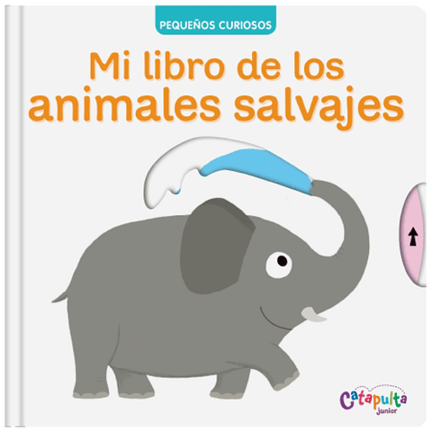 Pequeños Curiosos -  Mi Libro De Los Animales Salvajes