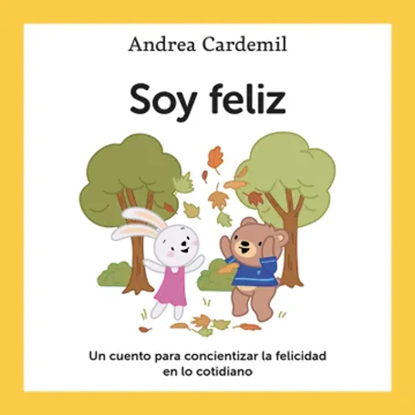 Soy Feliz: Un Cuento Para Concientizar La Felicidad En Lo Cotidiano 1