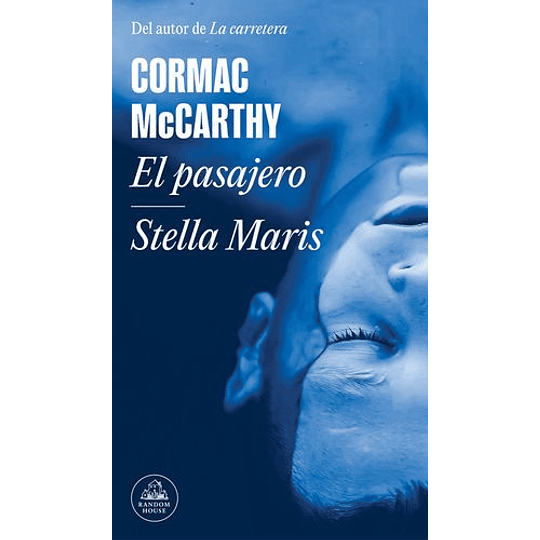 El Pasajero - Stella Maris - Cormac Mccarthy