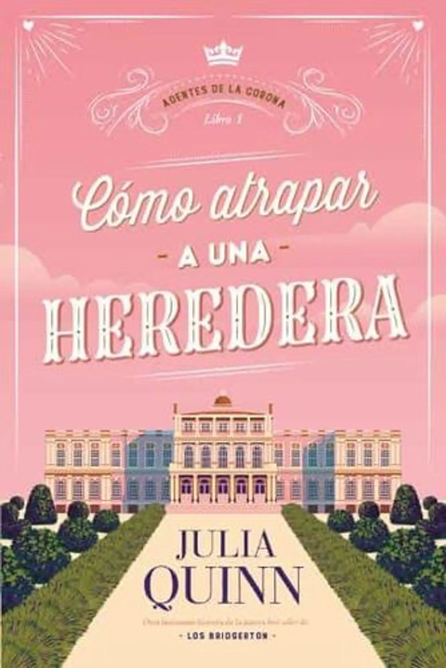 Agentes De La Corona 1. Como Atrapar A Una Heredera 1