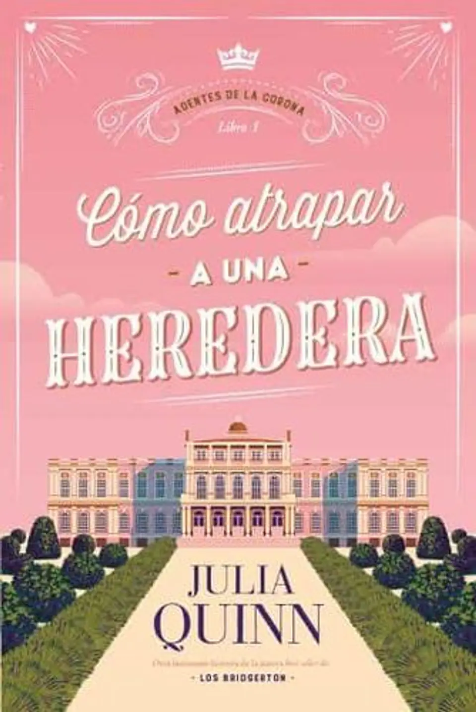 Agentes De La Corona 1. Como Atrapar A Una Heredera 1