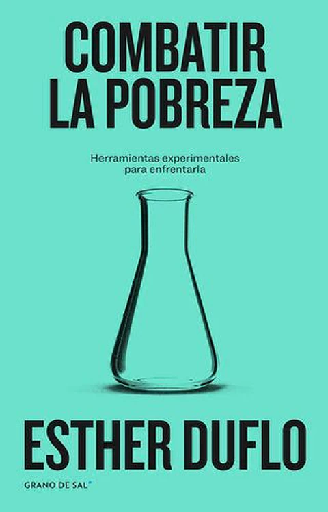 Combatir La Pobreza. Herramientas Experimentales Para Enfrentarla 