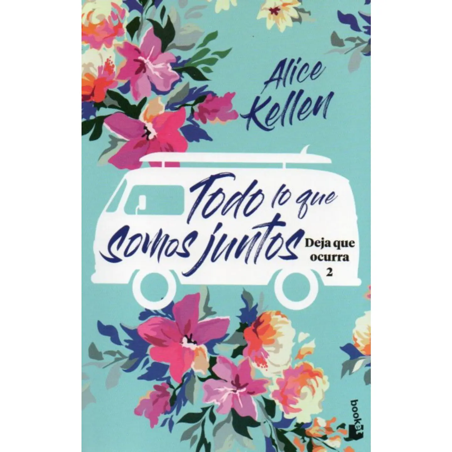 Bilogia Deja Que Ocurra 2. Todo Lo Que Somos Juntos 1