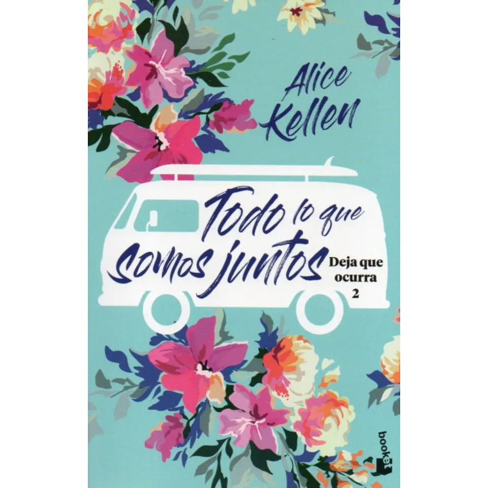 Bilogia Deja Que Ocurra 2. Todo Lo Que Somos Juntos 1