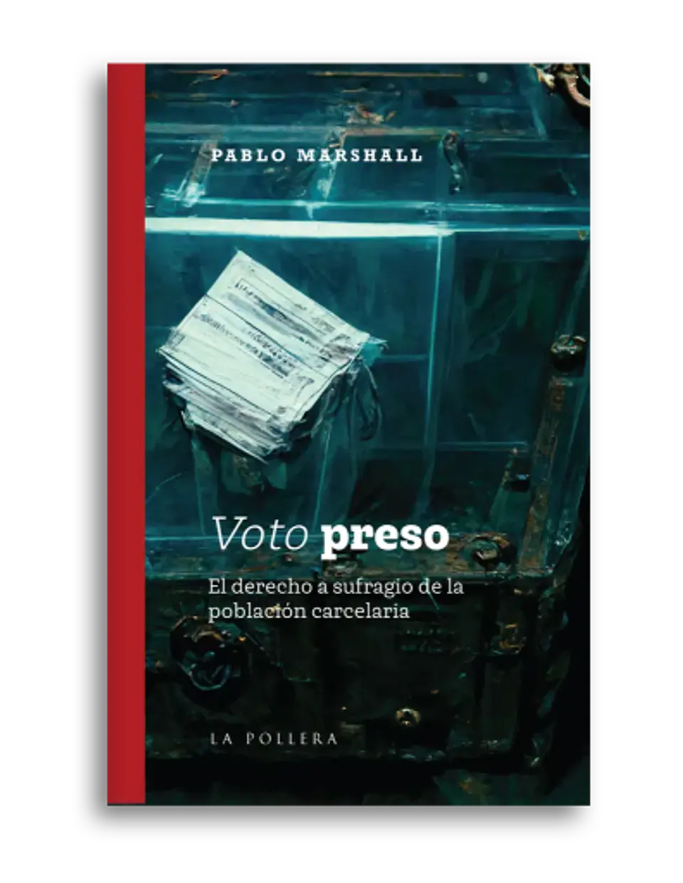 Voto Preso (El Derecho A Sufragio De La Poblacion Carcelaria) 1