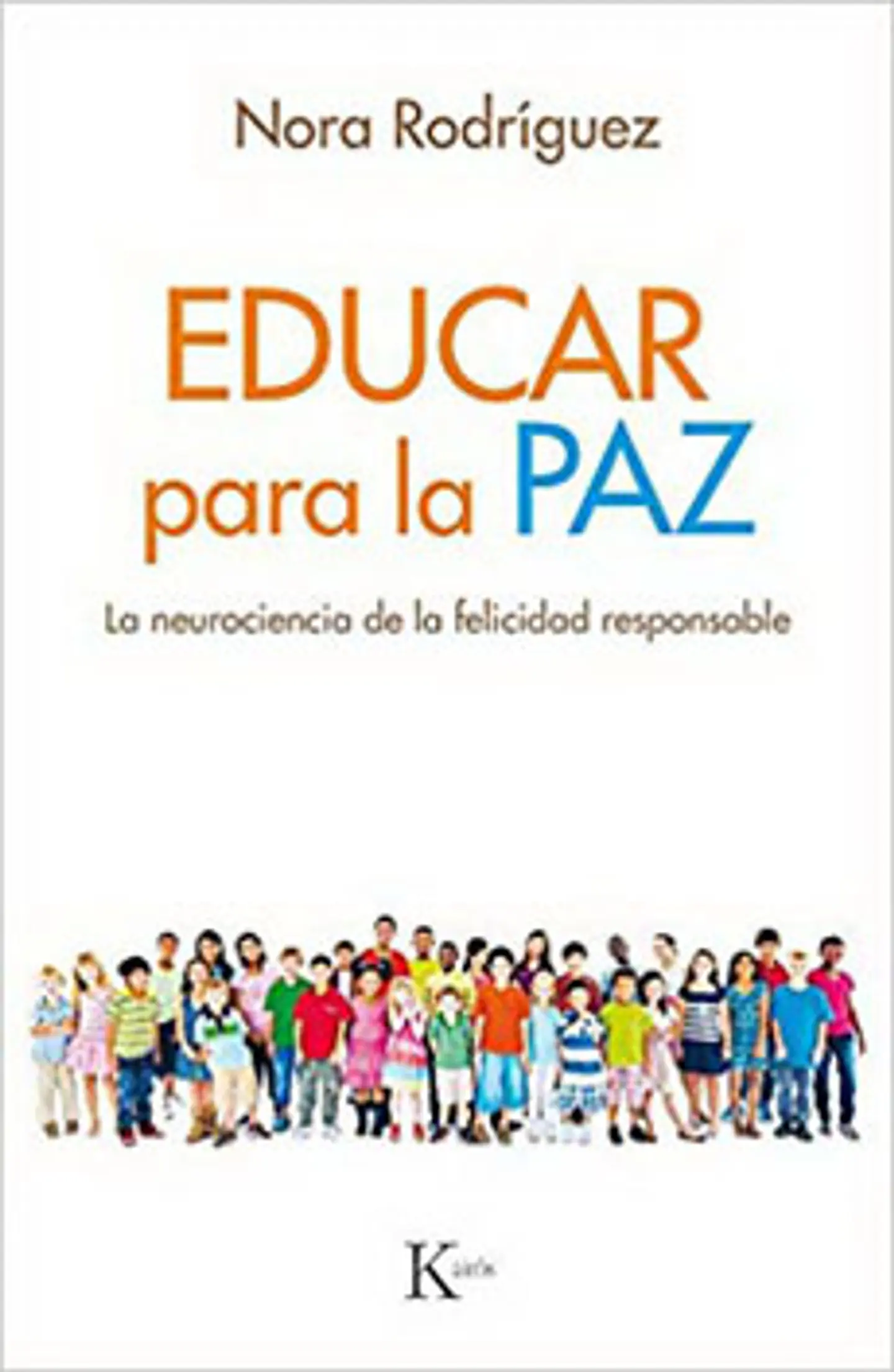 Educar Para La Paz. La Neurociencia De La Felicidad Responsable 1