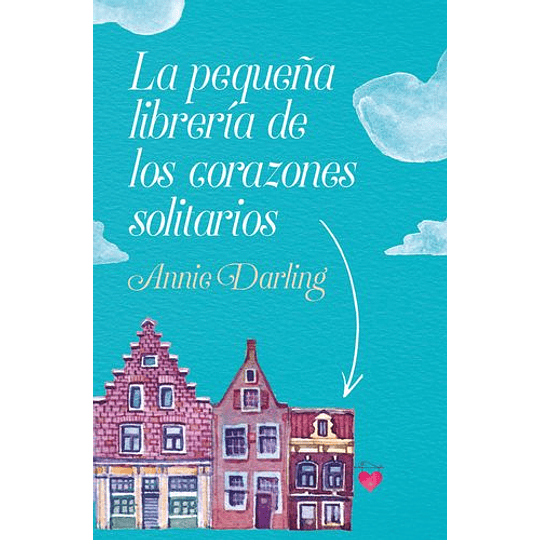 Pequeña Libreria De Los Corazones Solitarios 