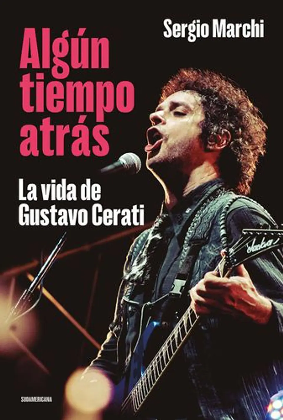 Algun Tiempo Atras La Vida De Gustavo Cerati 1