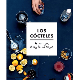 Los Cocteles De Mr Lyan El Rey De Los Tragos