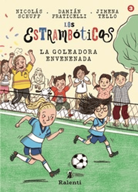 Los Estramboticos 3. La Goleadora Envenenada