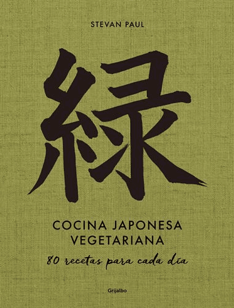 Cocina Japonesa Vegetariana: 80 Recetas Para Cada Dia