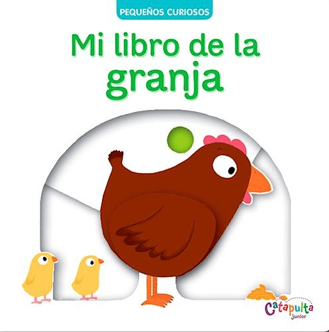 Pequeños Curiosos Mi Libro De La Granja