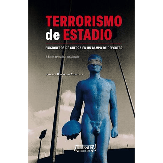 Terrorismo De Estadio. Prisioneros De Guerra En Un Campo De Deportes