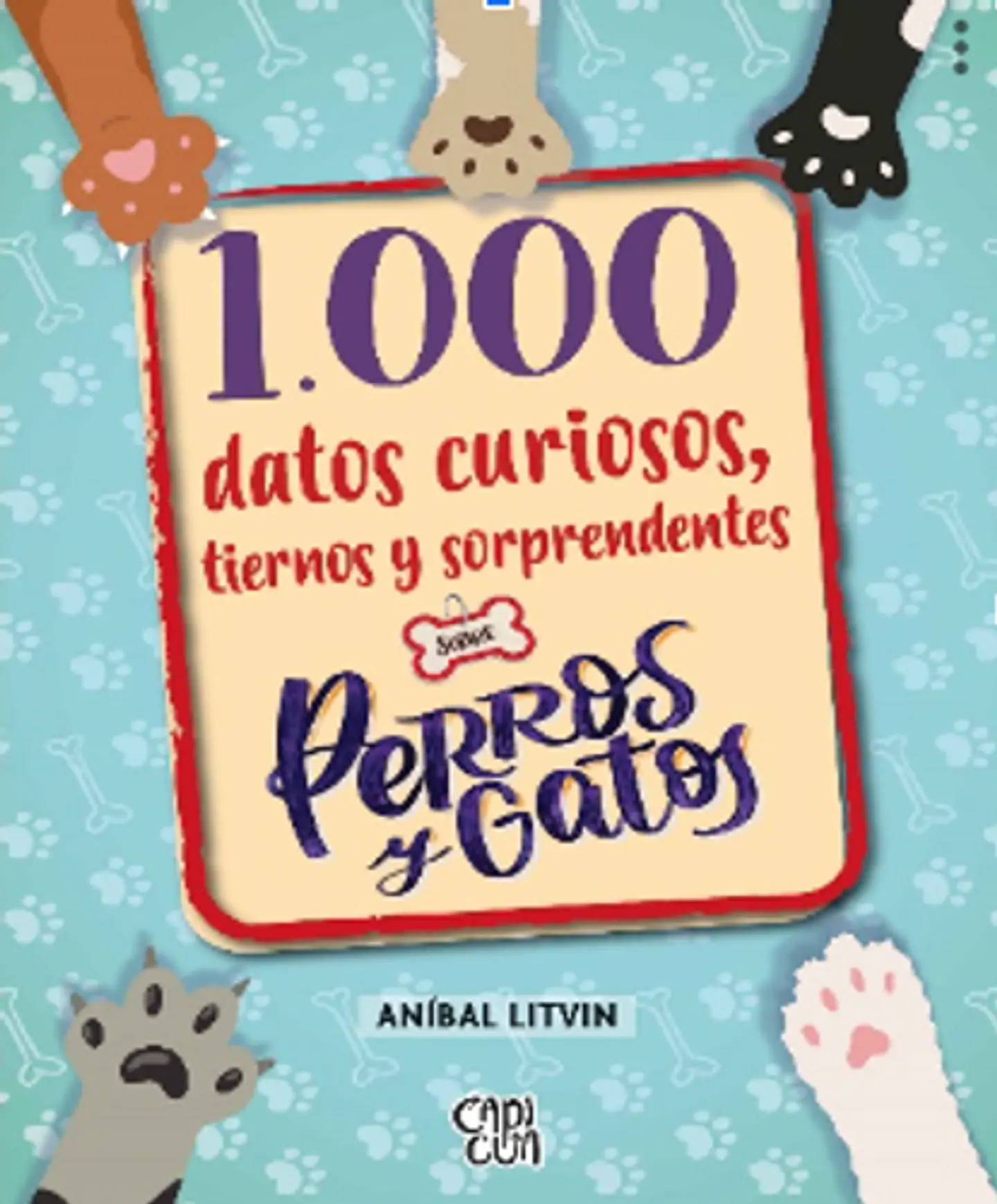 1.000 Datos Curiosos, Tiernos Y Sorprendentes Sobre Perros Y Gatos 1