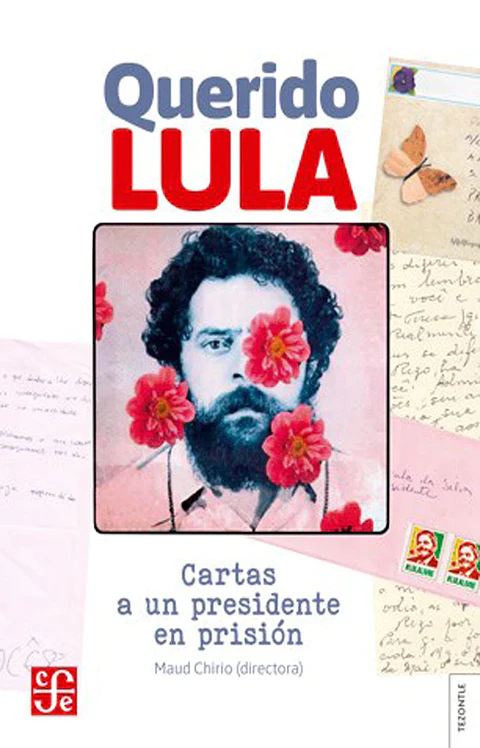 Querido Lula. Cartas A Un Presidente En Prision