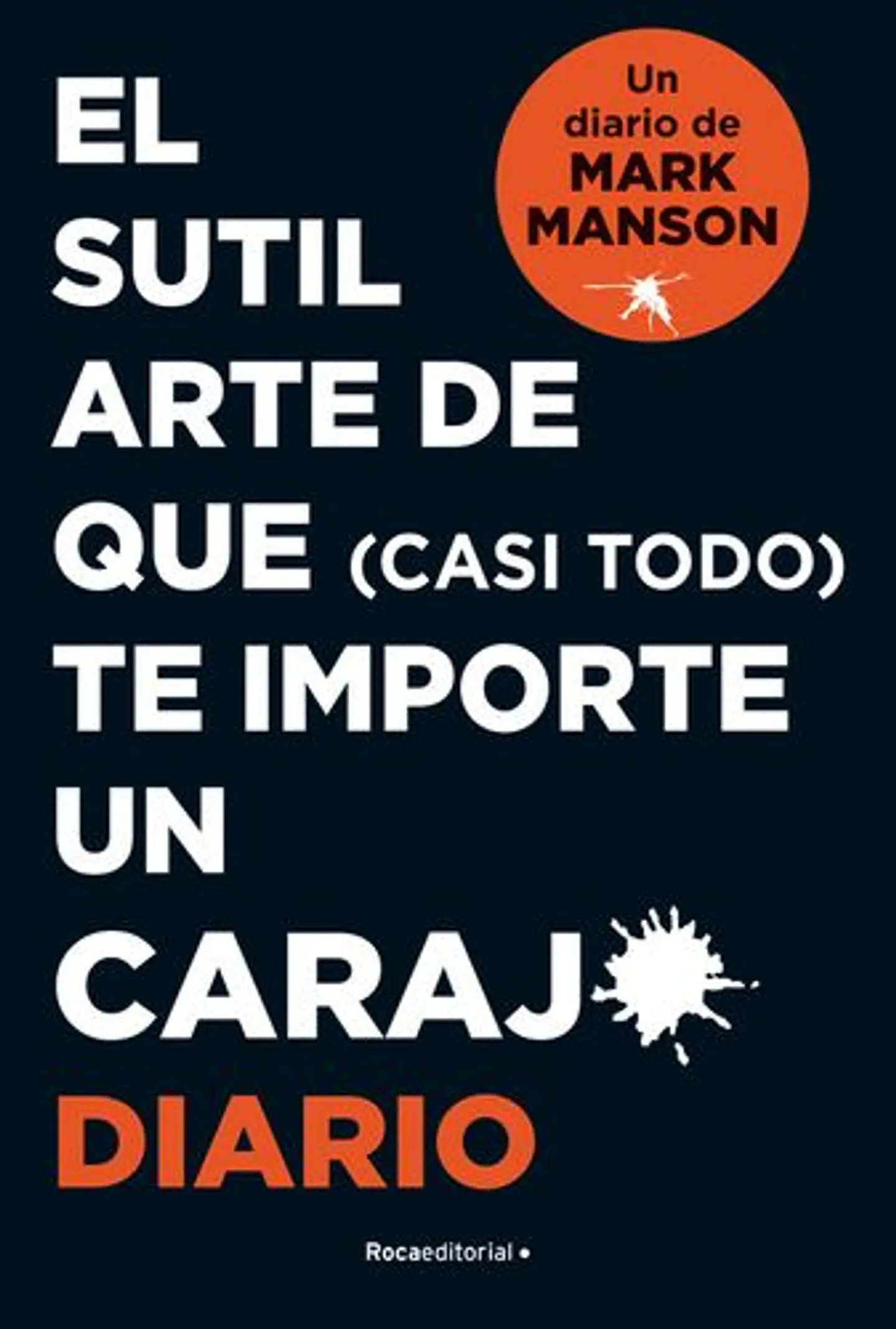 El Sutil Arte De Que Casi Todo Te Importe Un Carajo (Diario) 1