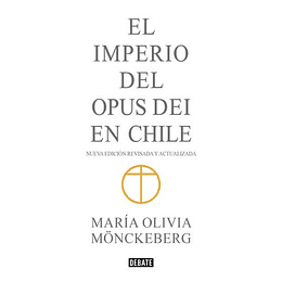 El Imperio Del Opus Dei En Chile (Nueva Edicion)