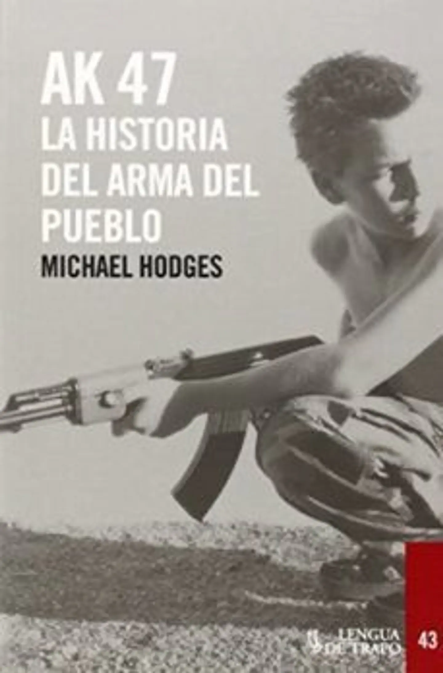 Ak 47. La Historia Del Arma Del Pueblo 1
