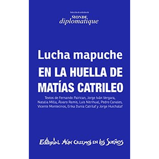Lucha Mapuche En La Huella De Matias Catrileo
