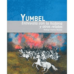Yumbel Entrevista Con La Historia Y Otros Relatos