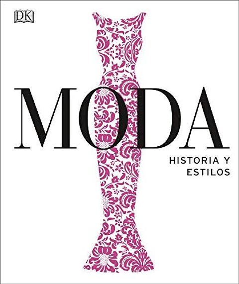 Moda. Historia Y Estilos