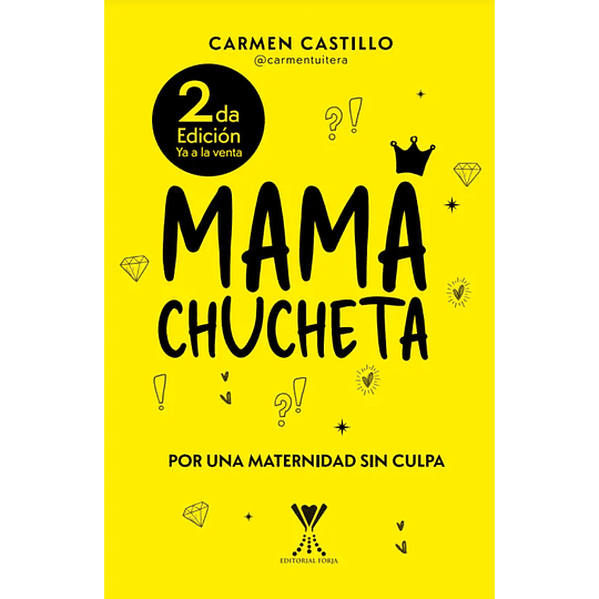 Mama Chucheta. Por Una Maternidad Sin Culpa