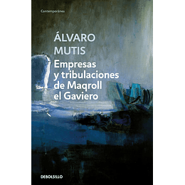 Empresas Y Tribulaciones De Maqroll El Gaviero