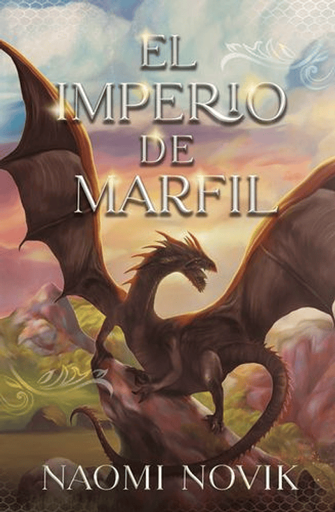 El Dragon De Su Majestad 4: El Imperio De Marfil