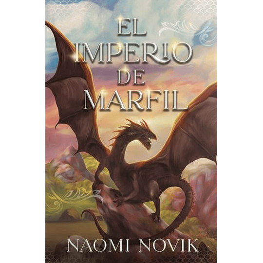 El Dragon De Su Majestad 4: El Imperio De Marfil