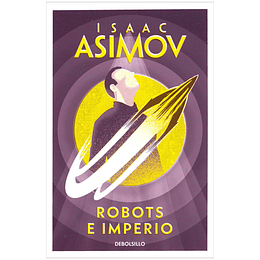 Robots E Imperio. Saga De La Fundacion 5