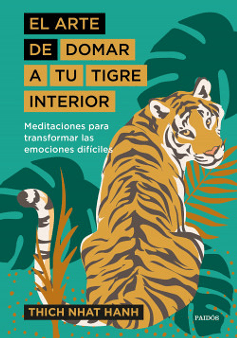 El Arte De Domar A Tu Tigre Interior