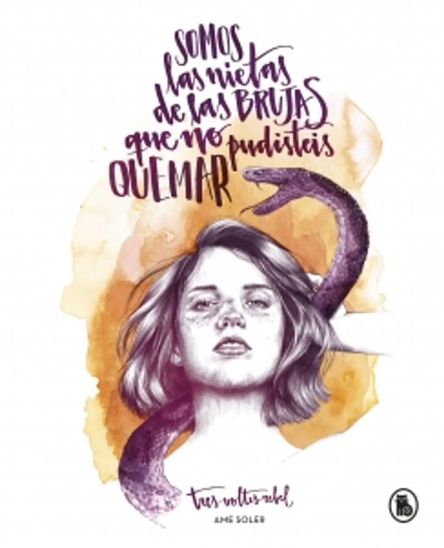 Somos Las Nietas De Las Brujas Que No Pudiste Quemar 1