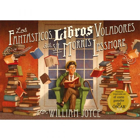 Los Fantasticos Libros Voladores Del Sr Morris Lessmore