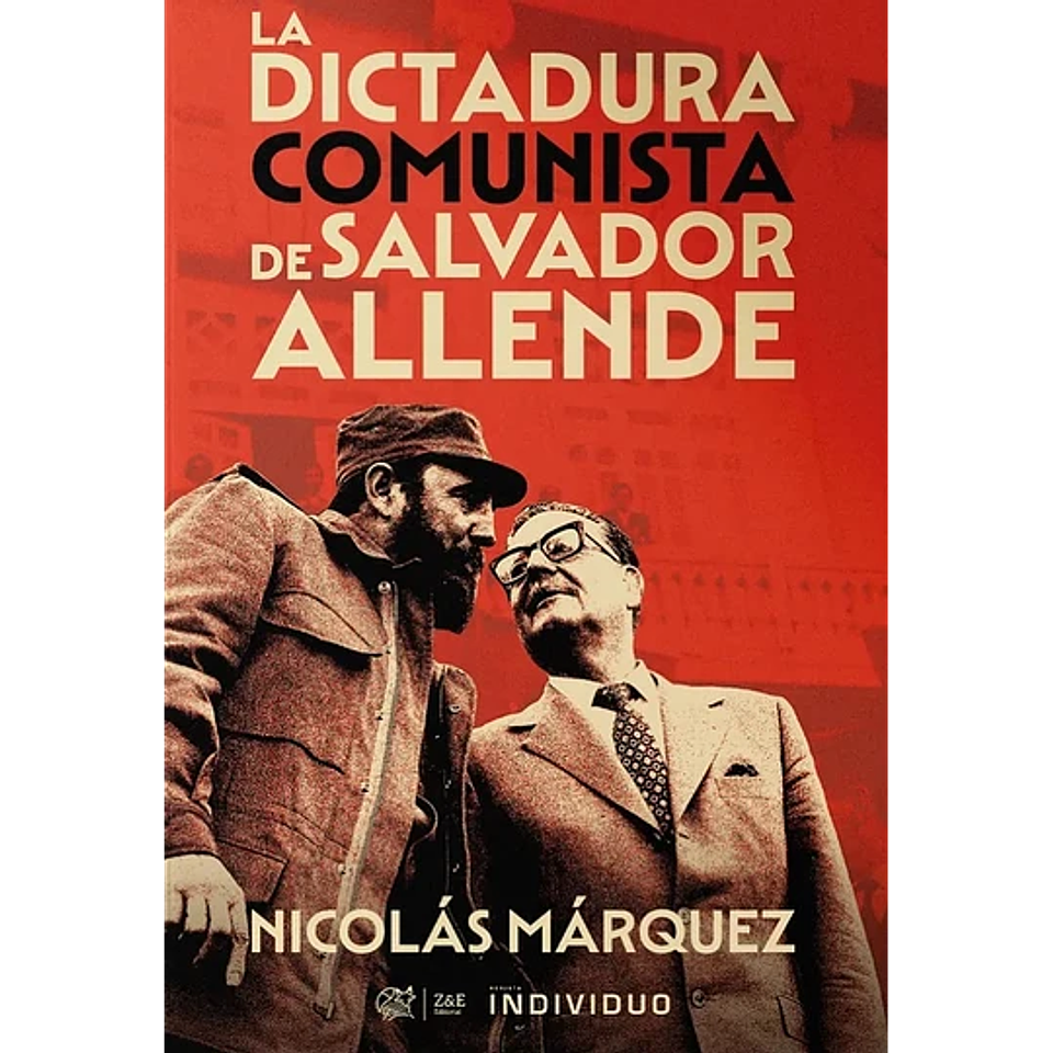 La Dictadura Comunista De Salvador Allende 1