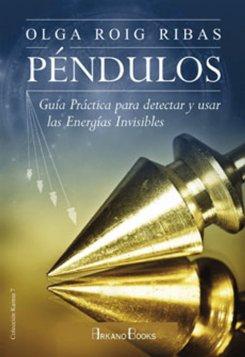 Pendulos Guia Practica Para Detectar Y Usar Las Energias Invisibles