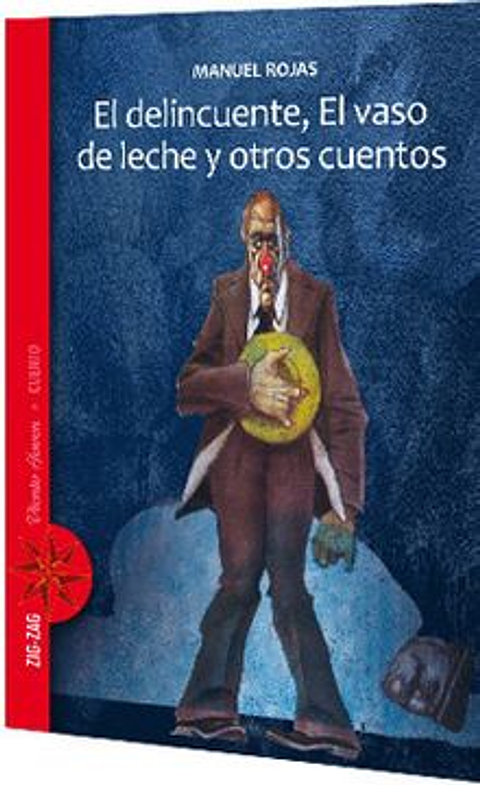 El Delincuente, El Vaso De Leche Y Otros Cuentos