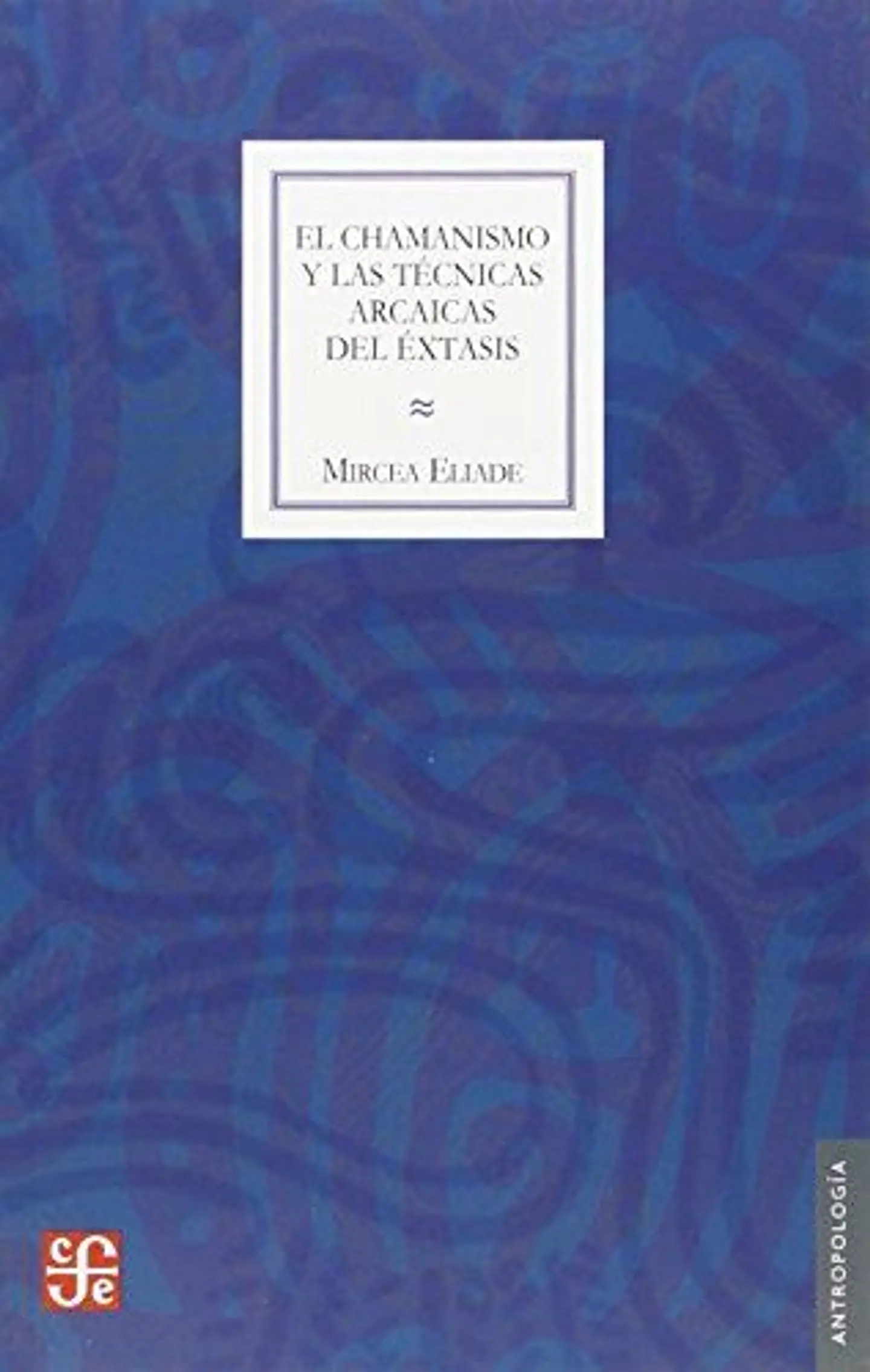 El Chamanismo Y Las Tecnicas Arcaicas Del Extasis 1