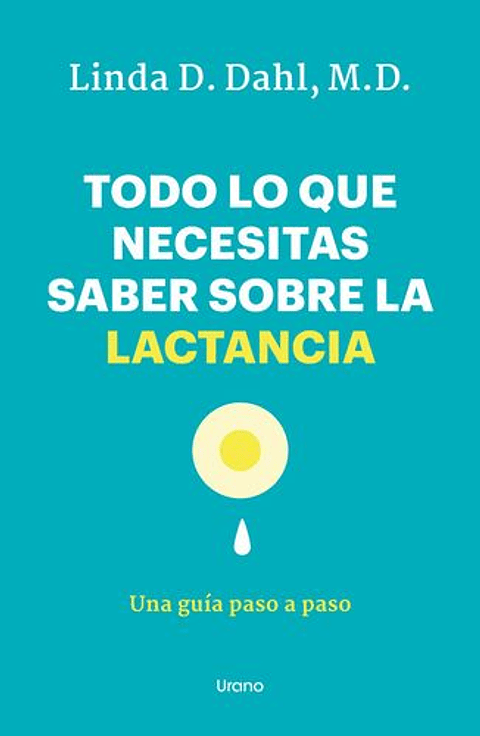 Todo Lo Que Necesitas Saber Sobre La Lactancia