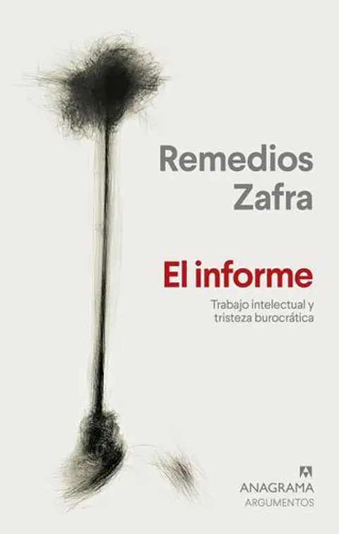 El Informe Trabajo Intelectual Y Tristeza Burocratica