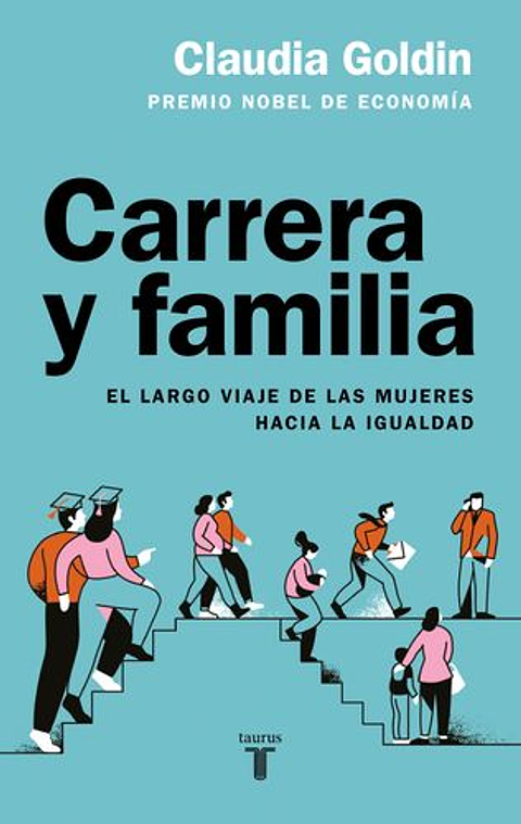 Carrera Y Familia El Largo Viaje De Las Mujeres Hacia La Igualdad