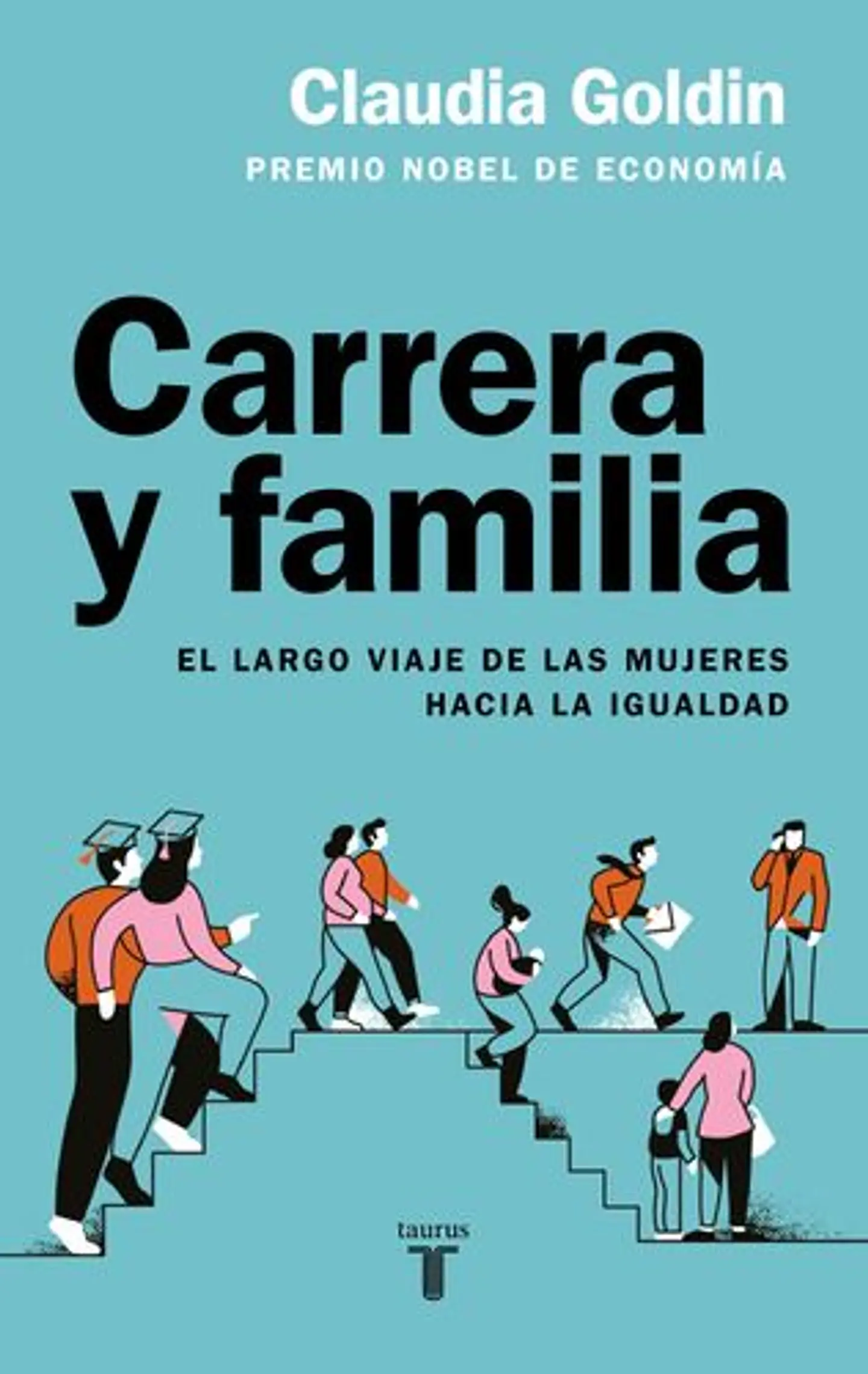 Carrera Y Familia El Largo Viaje De Las Mujeres Hacia La Igualdad 1