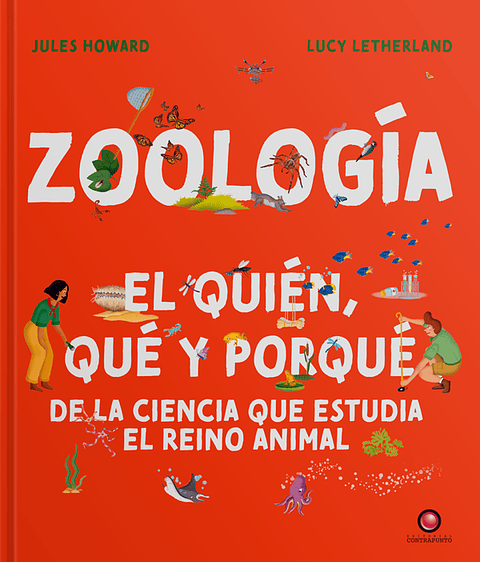Zoologia El Quien, Que Y Porque De La Ciencia Que Estudia El Reino Animal
