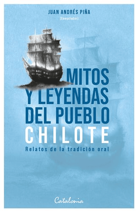 Mitos Y Leyendas Del Pueblo Chilote