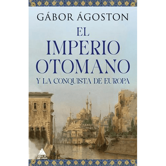 El Imperio Otomano Y La Conquista De Europa